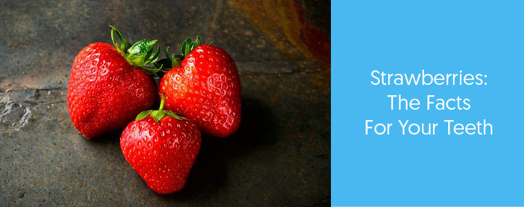 Are Strawberries good for your teeth?